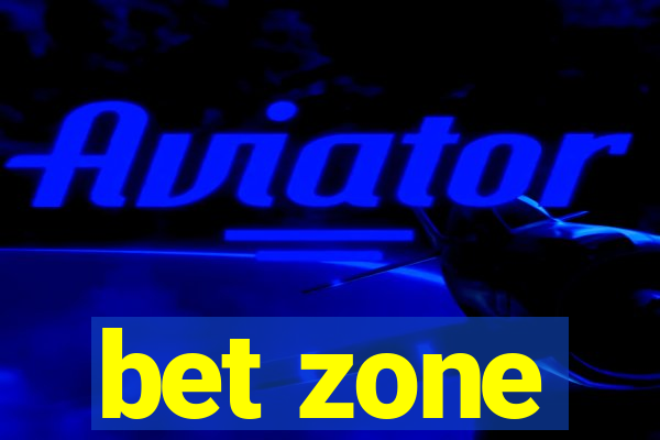 bet zone